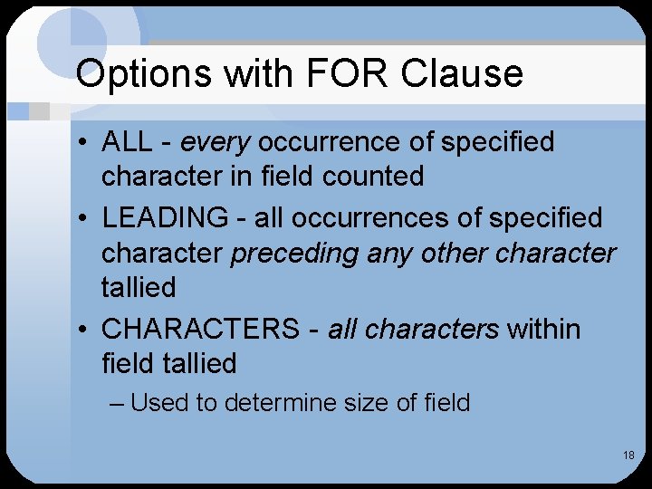 Options with FOR Clause • ALL - every occurrence of specified character in field