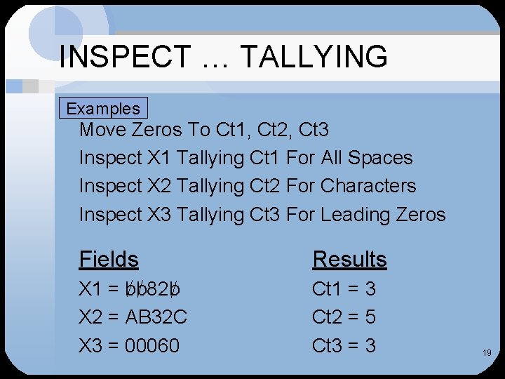 INSPECT … TALLYING Examples Move Zeros To Ct 1, Ct 2, Ct 3 Inspect