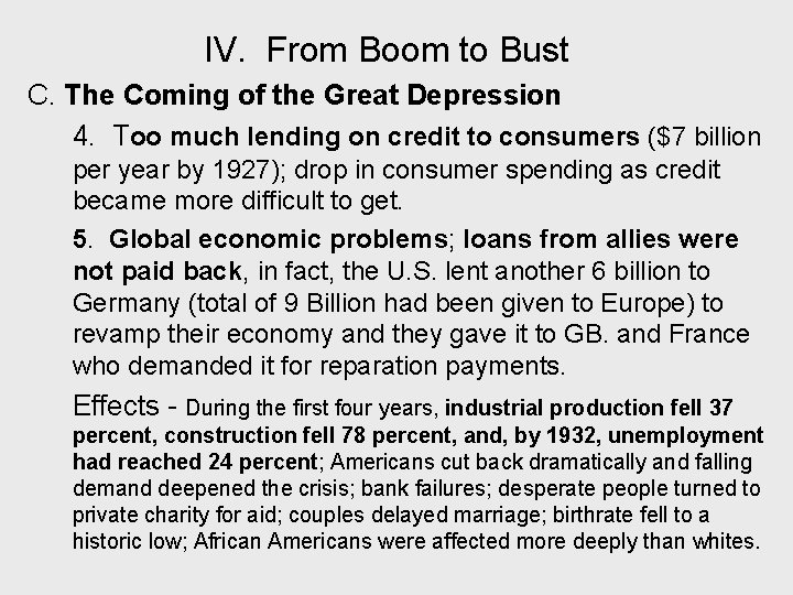 IV. From Boom to Bust C. The Coming of the Great Depression 4. Too