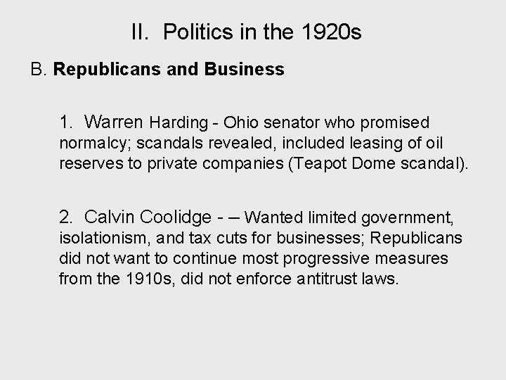 II. Politics in the 1920 s B. Republicans and Business 1. Warren Harding -