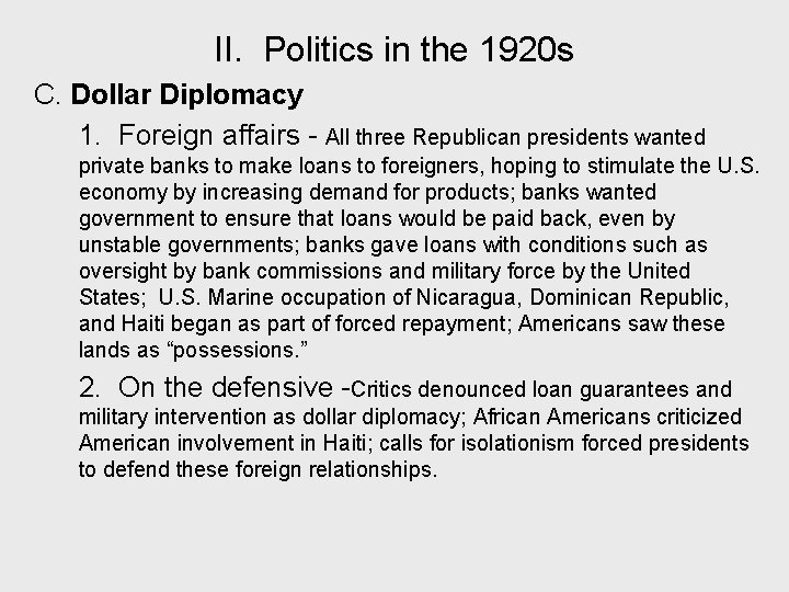 II. Politics in the 1920 s C. Dollar Diplomacy 1. Foreign affairs - All