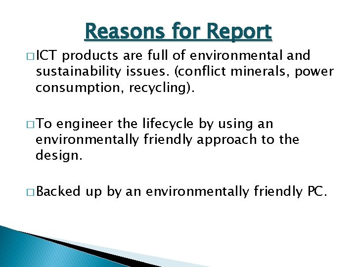 � ICT Reasons for Report products are full of environmental and sustainability issues. (conflict
