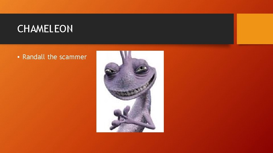 CHAMELEON • Randall the scammer 