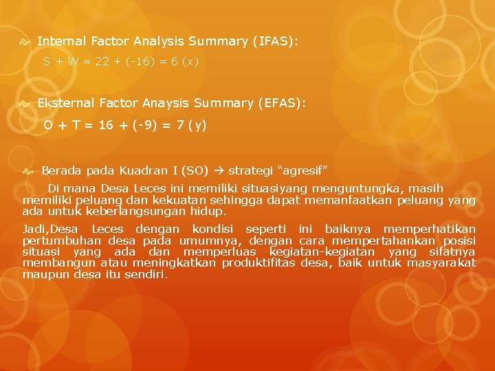  Internal Factor Analysis Summary (IFAS): S + W = 22 + (-16) =