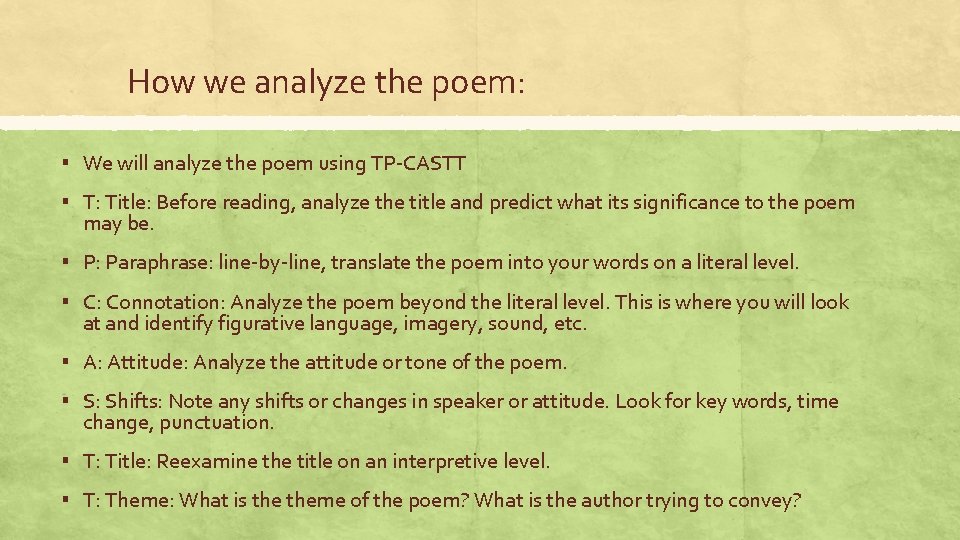 How we analyze the poem: ▪ We will analyze the poem using TP-CASTT ▪