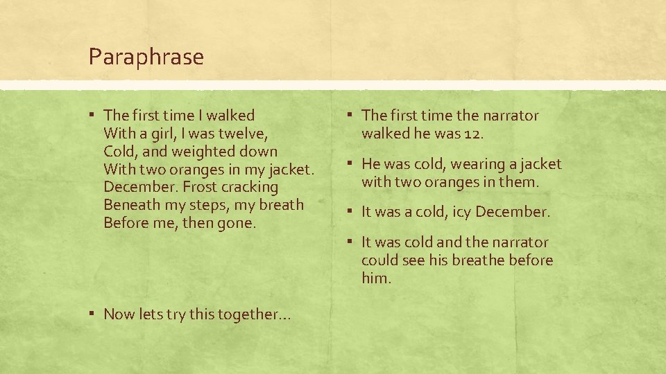 Paraphrase ▪ The first time I walked With a girl, I was twelve, Cold,