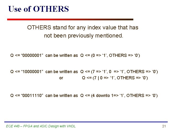 Use of OTHERS stand for any index value that has not been previously mentioned.