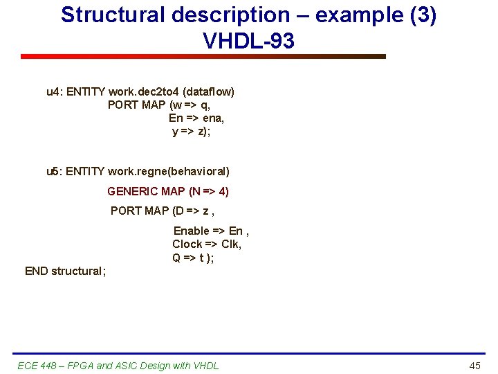 Structural description – example (3) VHDL-93 u 4: ENTITY work. dec 2 to 4