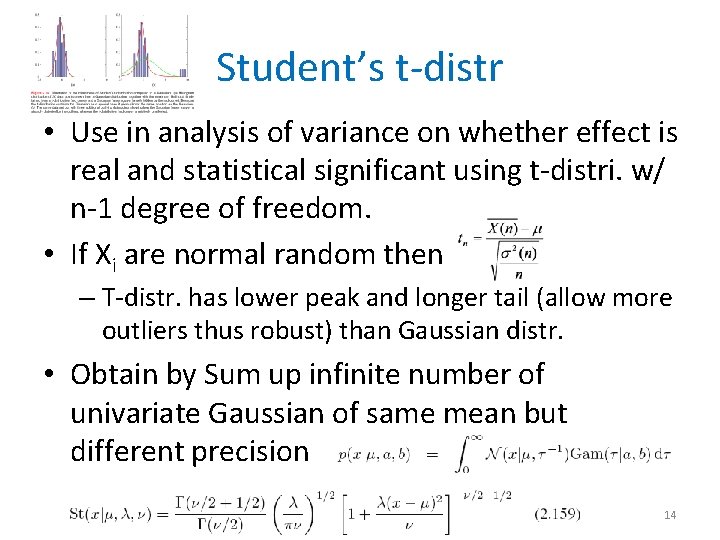 Student’s t-distr • Use in analysis of variance on whether effect is real and