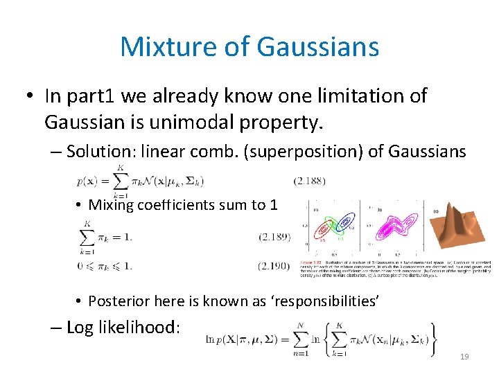 Mixture of Gaussians • In part 1 we already know one limitation of Gaussian