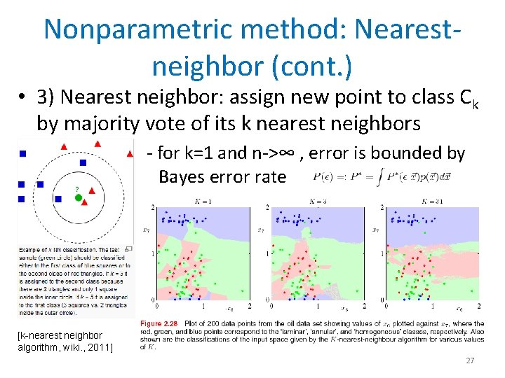 Nonparametric method: Nearestneighbor (cont. ) • 3) Nearest neighbor: assign new point to class