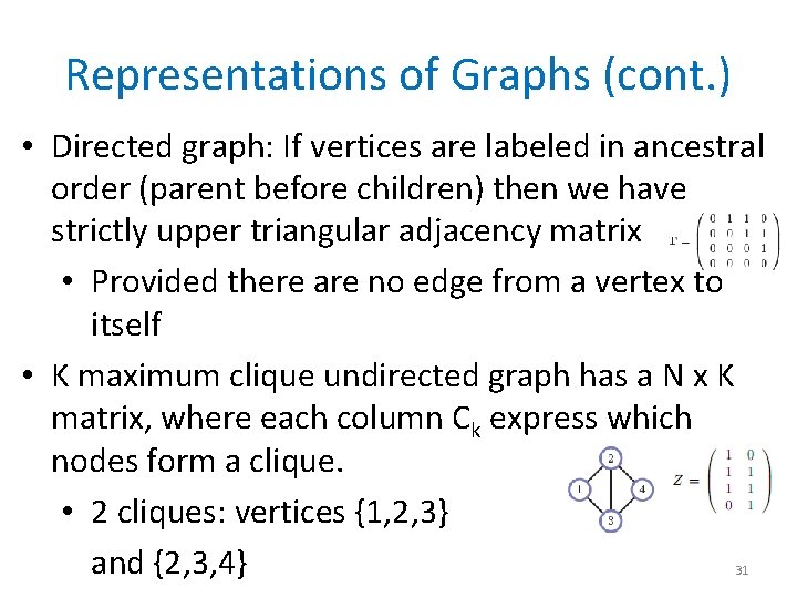 Representations of Graphs (cont. ) • Directed graph: If vertices are labeled in ancestral