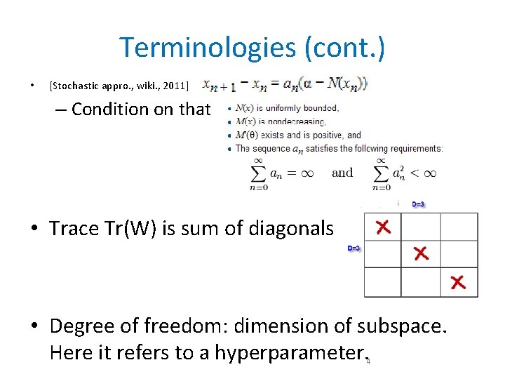 Terminologies (cont. ) • [Stochastic appro. , wiki. , 2011] – Condition on that