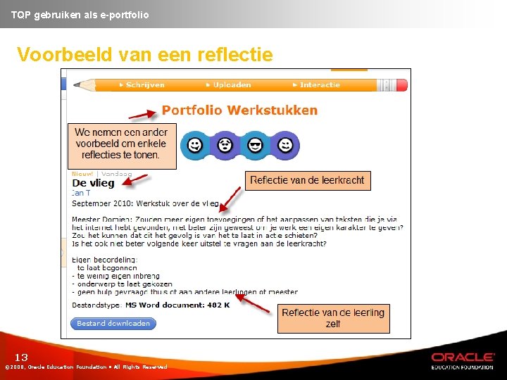 TQP gebruiken als e-portfolio Voorbeeld van een reflectie 13 © 2008, Oracle Education Foundation