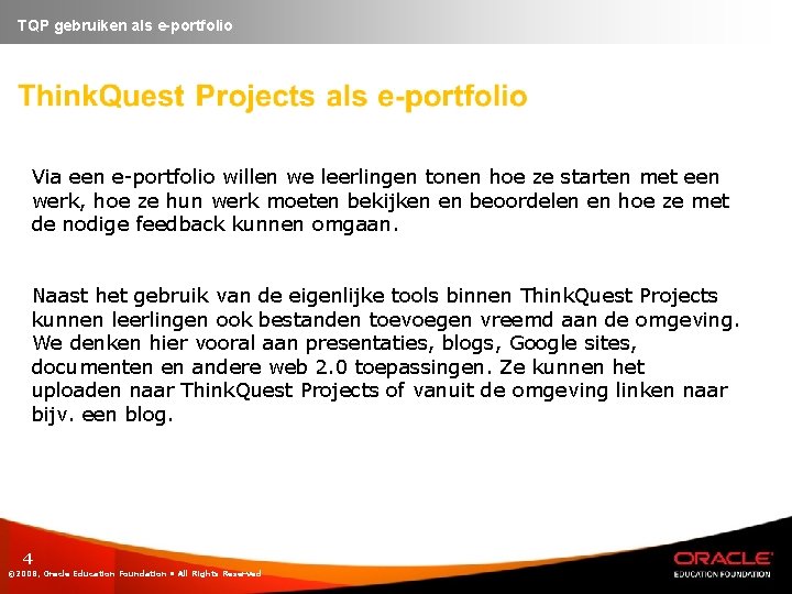 TQP gebruiken als e-portfolio Via een e-portfolio willen we leerlingen tonen hoe ze starten