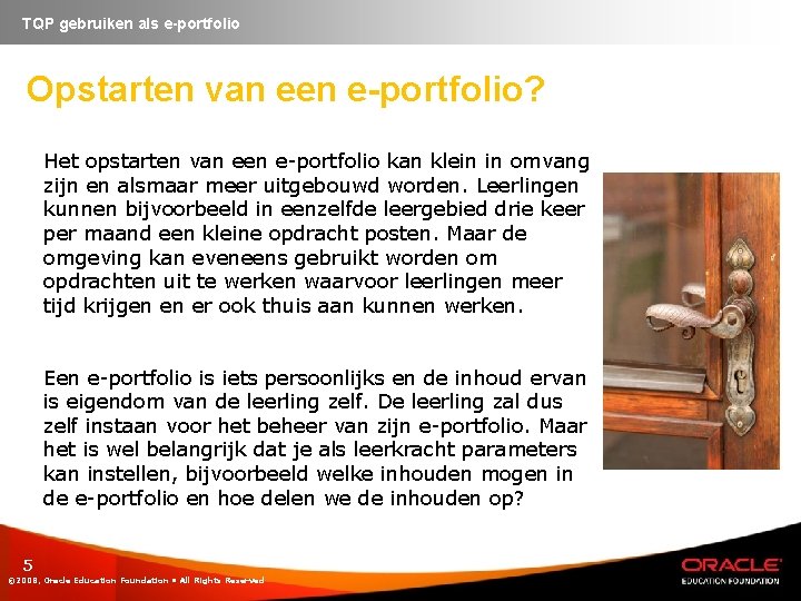 TQP gebruiken als e-portfolio Opstarten van een e-portfolio? Het opstarten van een e-portfolio kan