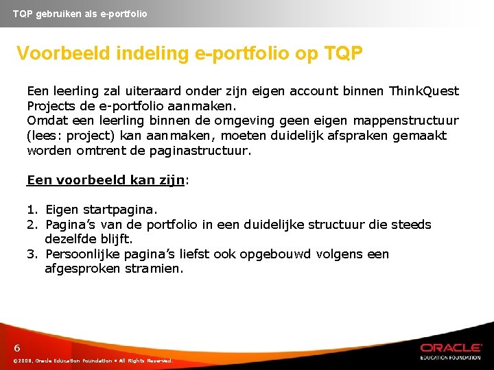 TQP gebruiken als e-portfolio Voorbeeld indeling e-portfolio op TQP Een leerling zal uiteraard onder