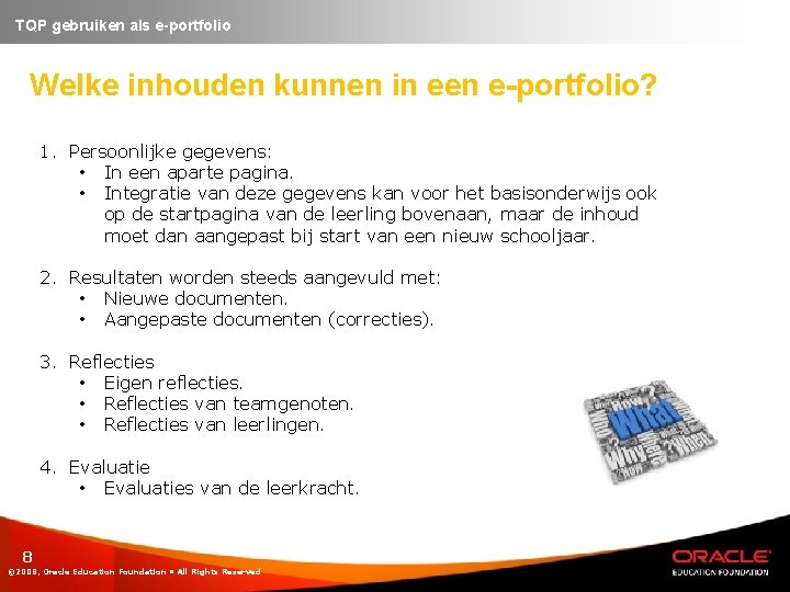 TQP gebruiken als e-portfolio Welke inhouden kunnen in een e-portfolio? 1. Persoonlijke gegevens: •