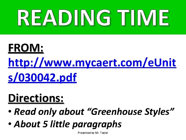 Stylish Greenhouses Lecture Series READING TIME FROM: http: //www. mycaert. com/e. Unit s/030042. pdf