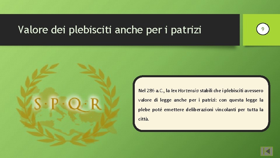 Valore dei plebisciti anche per i patrizi 9 Nel 286 a. C. , la