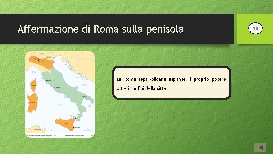Affermazione di Roma sulla penisola La Roma repubblicana espanse il proprio potere oltre i
