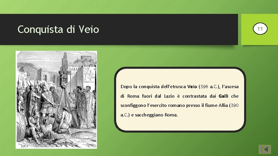 Conquista di Veio 11 Dopo la conquista dell’etrusca Veio (396 a. C. ), l’ascesa