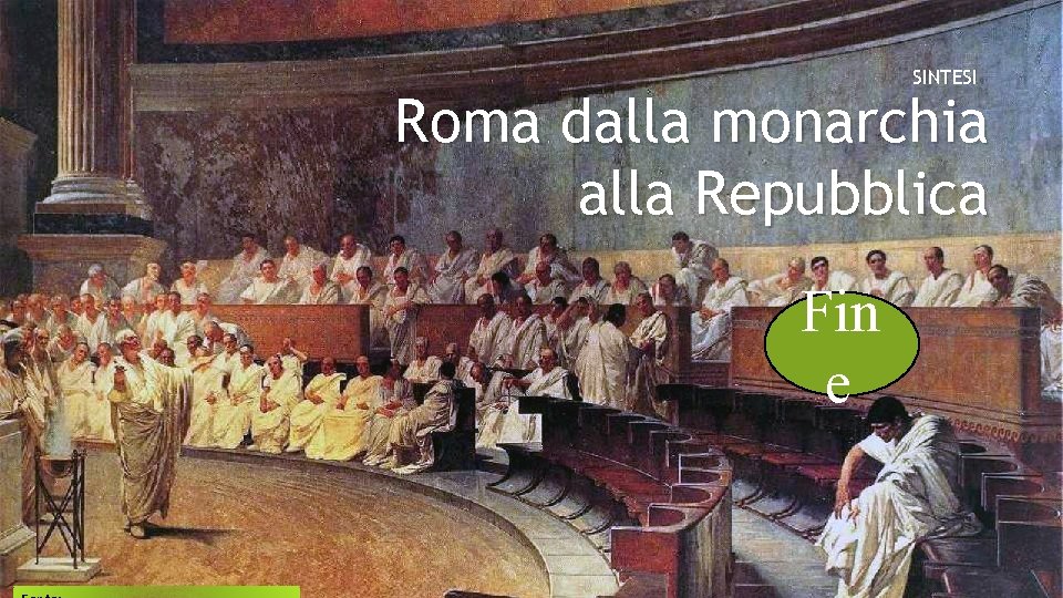 SINTESI Roma dalla monarchia alla Repubblica Fin e www. jessicacenciarelli. it 