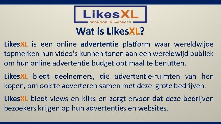 Wat is Likes. XL? Likes. XL is een online advertentie platform waar wereldwijde topmerken