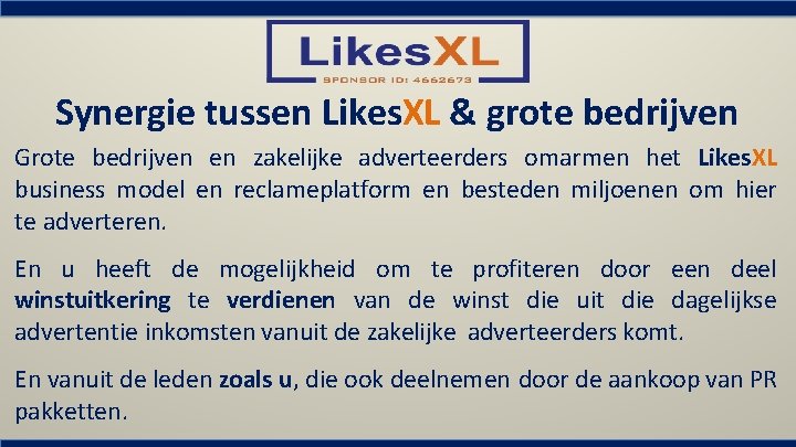 Synergie tussen Likes. XL & grote bedrijven Grote bedrijven en zakelijke adverteerders omarmen het