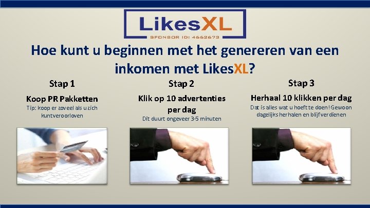 Hoe kunt u beginnen met het genereren van een inkomen met Likes. XL? Stap