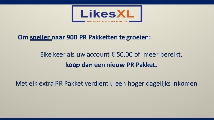 Om sneller naar 900 PR Pakketten te groeien: Elke keer als uw account €