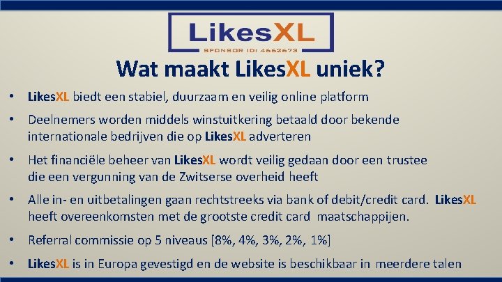 Wat maakt Likes. XL uniek? • Likes. XL biedt een stabiel, duurzaam en veilig
