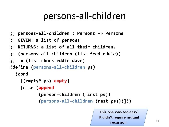 persons-all-children ; ; persons-all-children : Persons -> Persons ; ; GIVEN: a list of