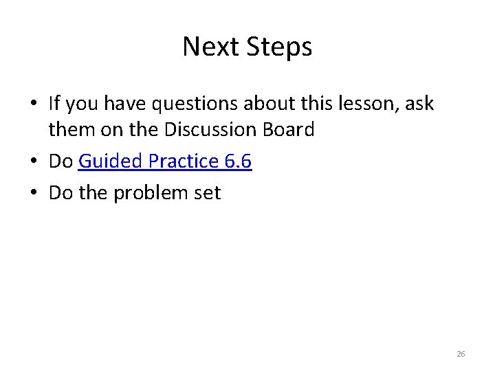 Next Steps • If you have questions about this lesson, ask them on the