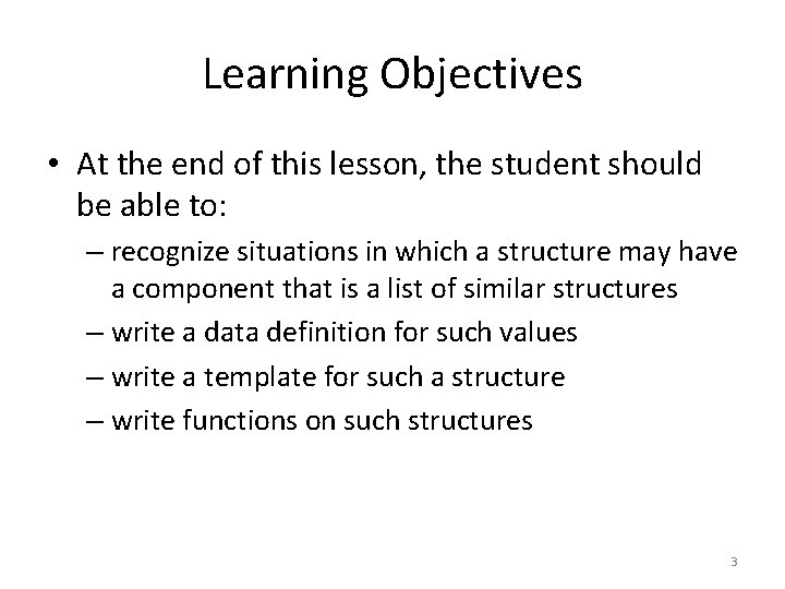 Learning Objectives • At the end of this lesson, the student should be able