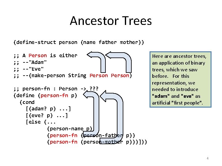 Ancestor Trees (define-struct person (name father mother)) ; ; ; ; A Person is