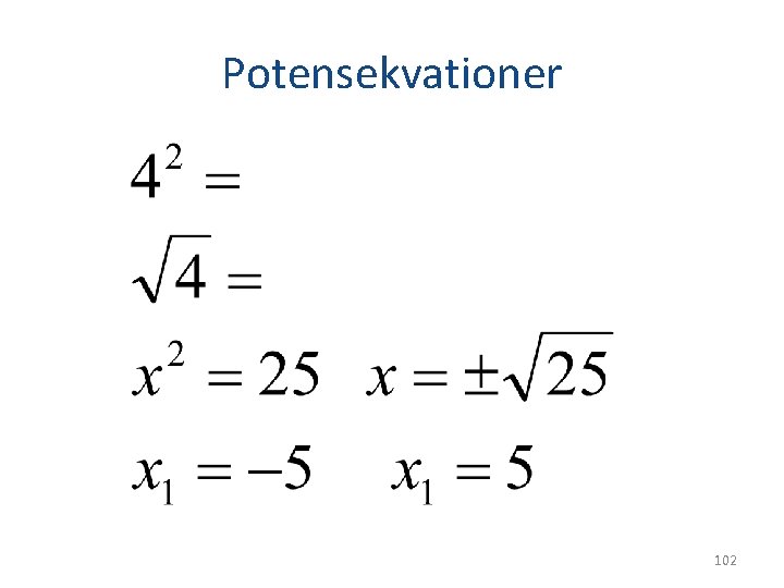 Potensekvationer 102 