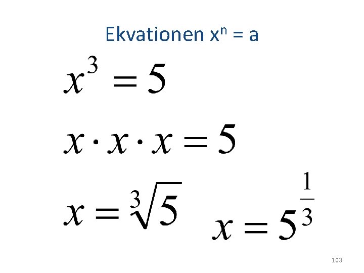 Ekvationen xn = a 103 