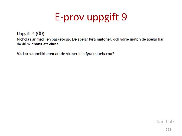 E-prov uppgift 9 Johan Falk 152 