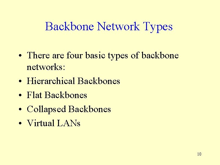 Backbone Network Types • There are four basic types of backbone networks: • Hierarchical