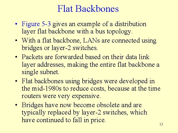 Flat Backbones • Figure 5 -3 gives an example of a distribution layer flat