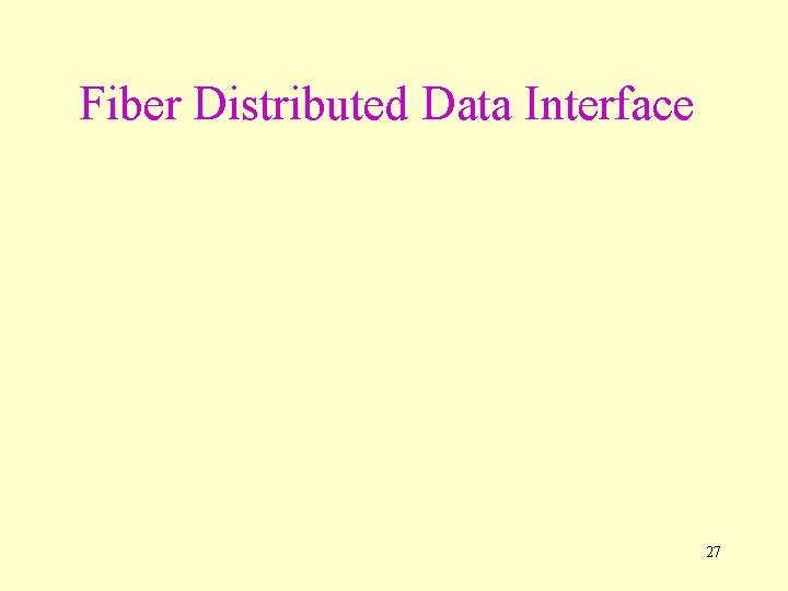 Fiber Distributed Data Interface 27 