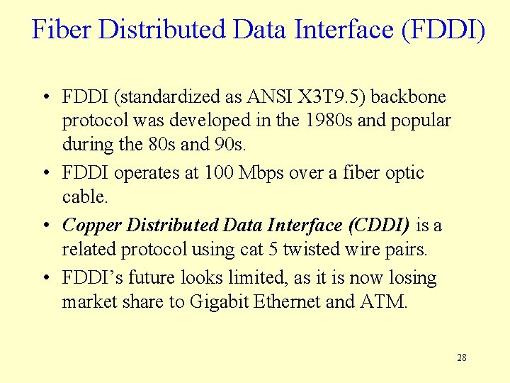 Fiber Distributed Data Interface (FDDI) • FDDI (standardized as ANSI X 3 T 9.