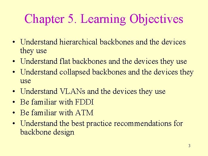 Chapter 5. Learning Objectives • Understand hierarchical backbones and the devices they use •