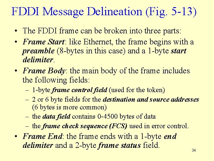 FDDI Message Delineation (Fig. 5 -13) • The FDDI frame can be broken into