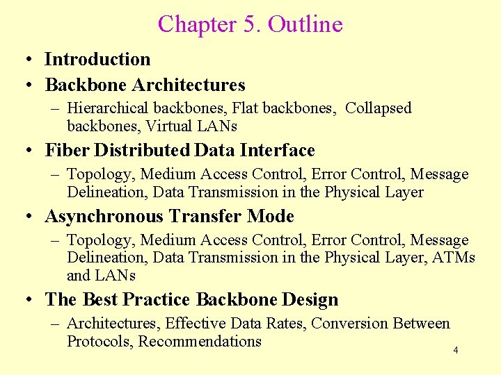 Chapter 5. Outline • Introduction • Backbone Architectures – Hierarchical backbones, Flat backbones, Collapsed