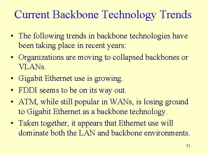 Current Backbone Technology Trends • The following trends in backbone technologies have been taking