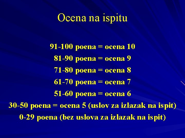 Ocena na ispitu 91 -100 poena = ocena 10 81 -90 poena = ocena Ocena na ispitu 91 -100 poena = ocena 10 81 -90 poena = ocena