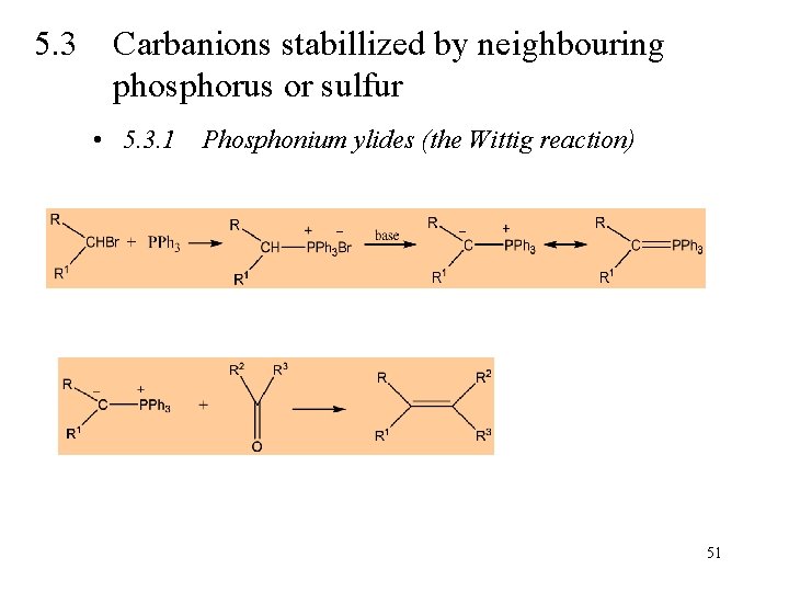 5. 3 Carbanions stabillized by neighbouring phosphorus or sulfur • 5. 3. 1 Phosphonium