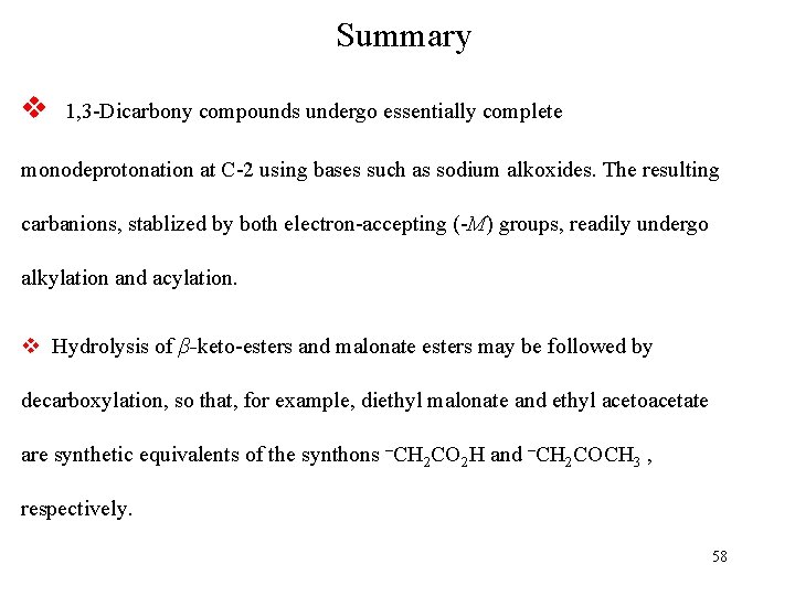 Summary v 1, 3 -Dicarbony compounds undergo essentially complete monodeprotonation at C-2 using bases